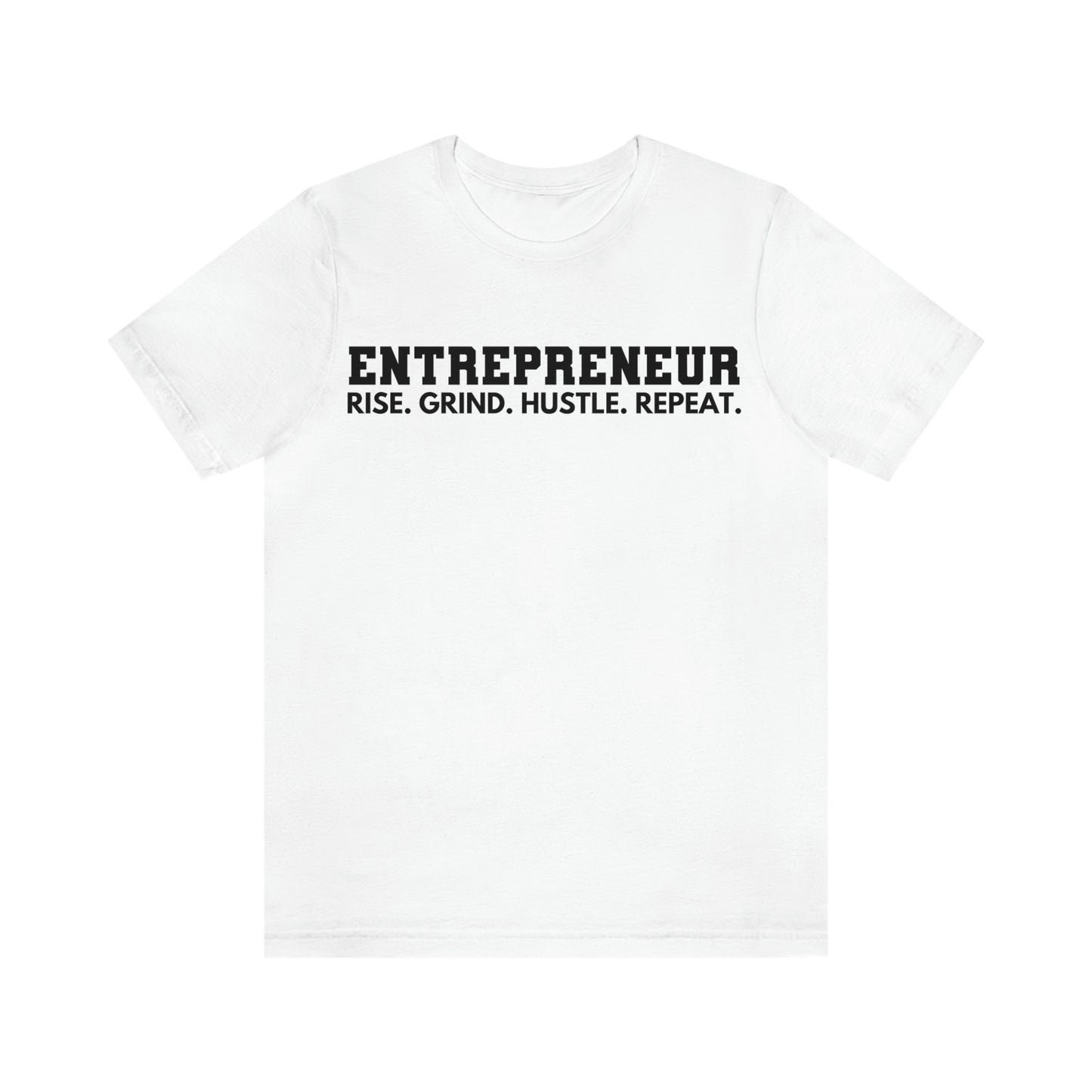 Entrepreneur Rise, Grind, Hustle, Repeat Unisex Jersey Short Sleeve Tee