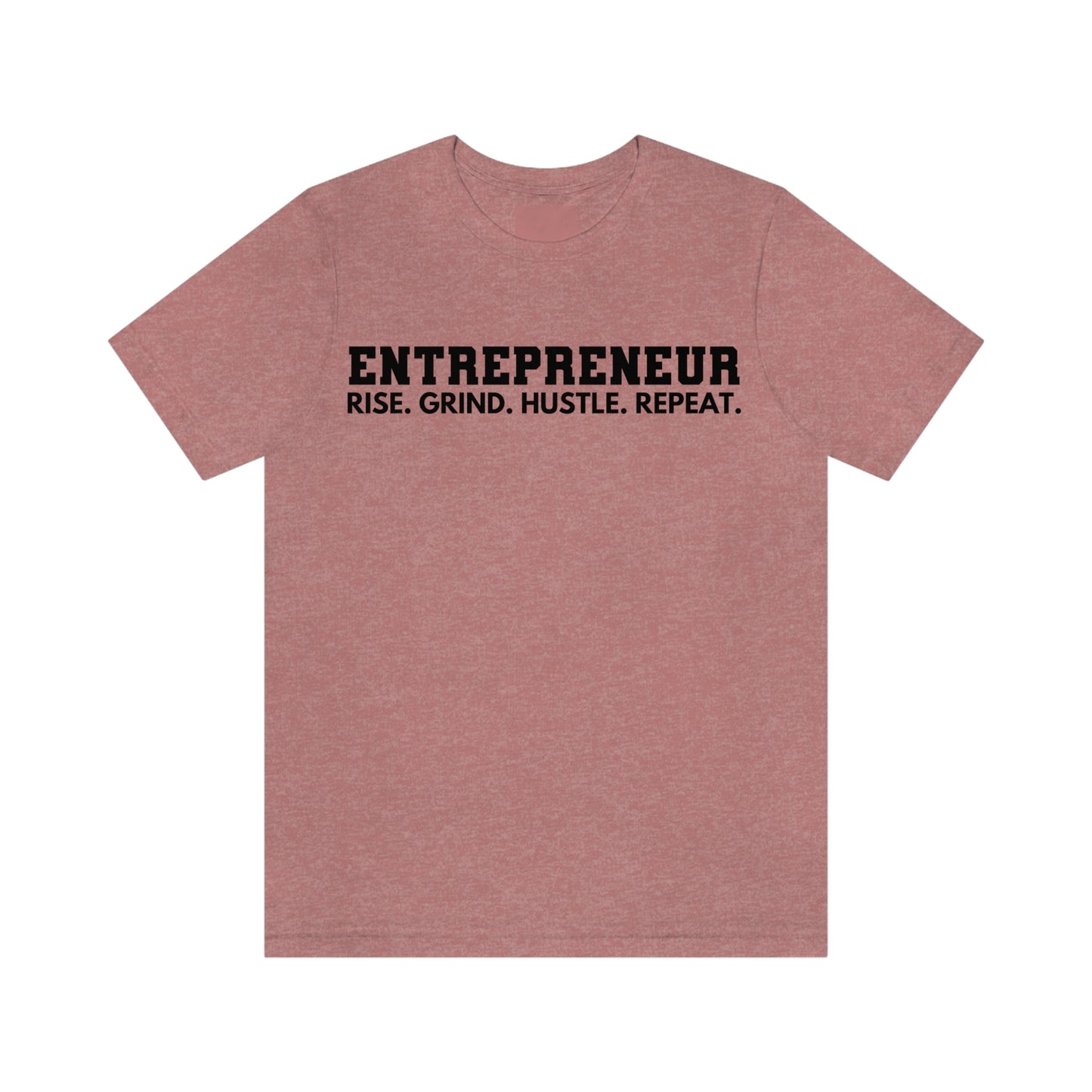 Entrepreneur Rise, Grind, Hustle, Repeat Unisex Jersey Short Sleeve Tee