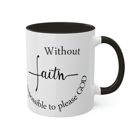 Without Faith Colorful Mugs, 11oz