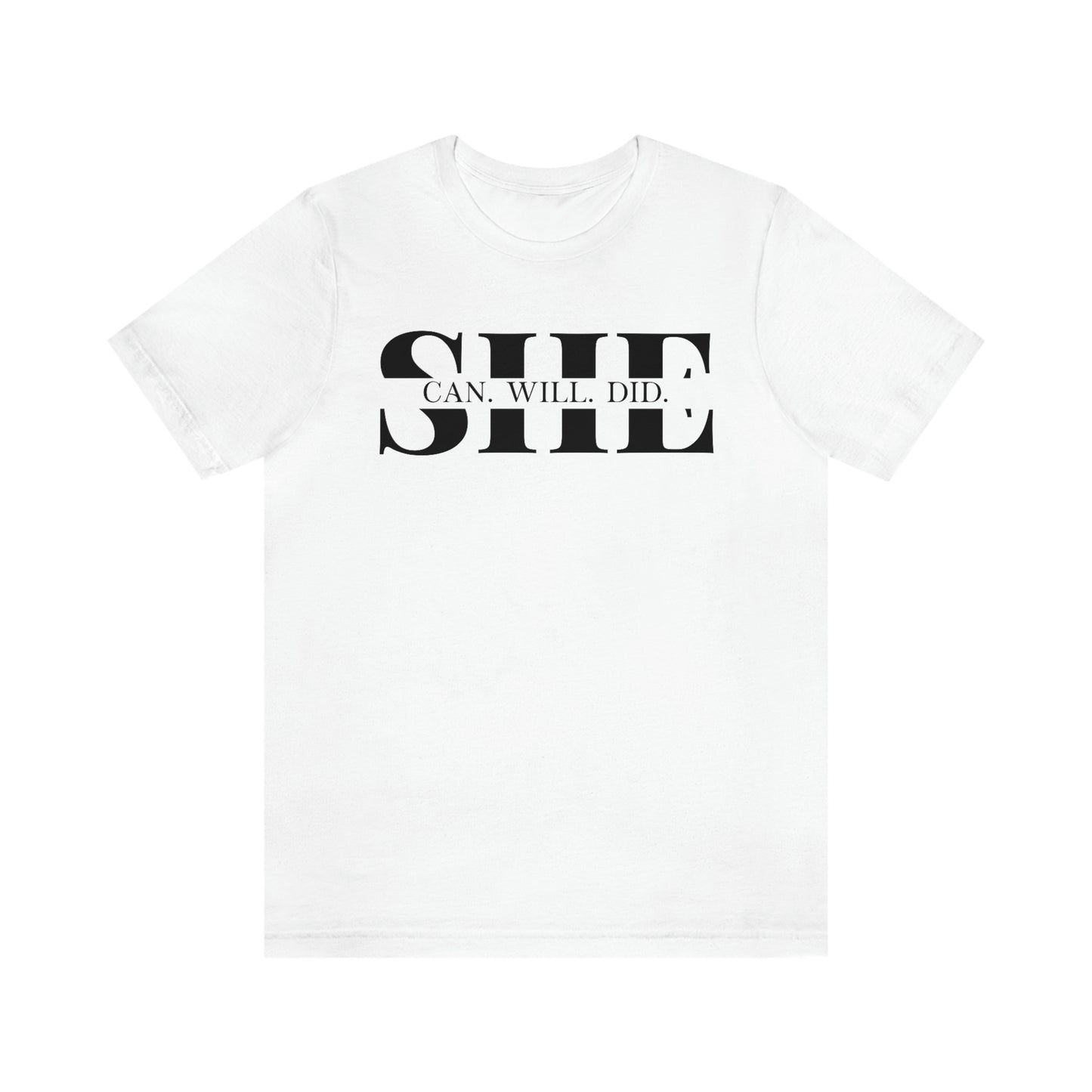 SHE Can. Will. Did.  Unisex Jersey Short Sleeve Tee