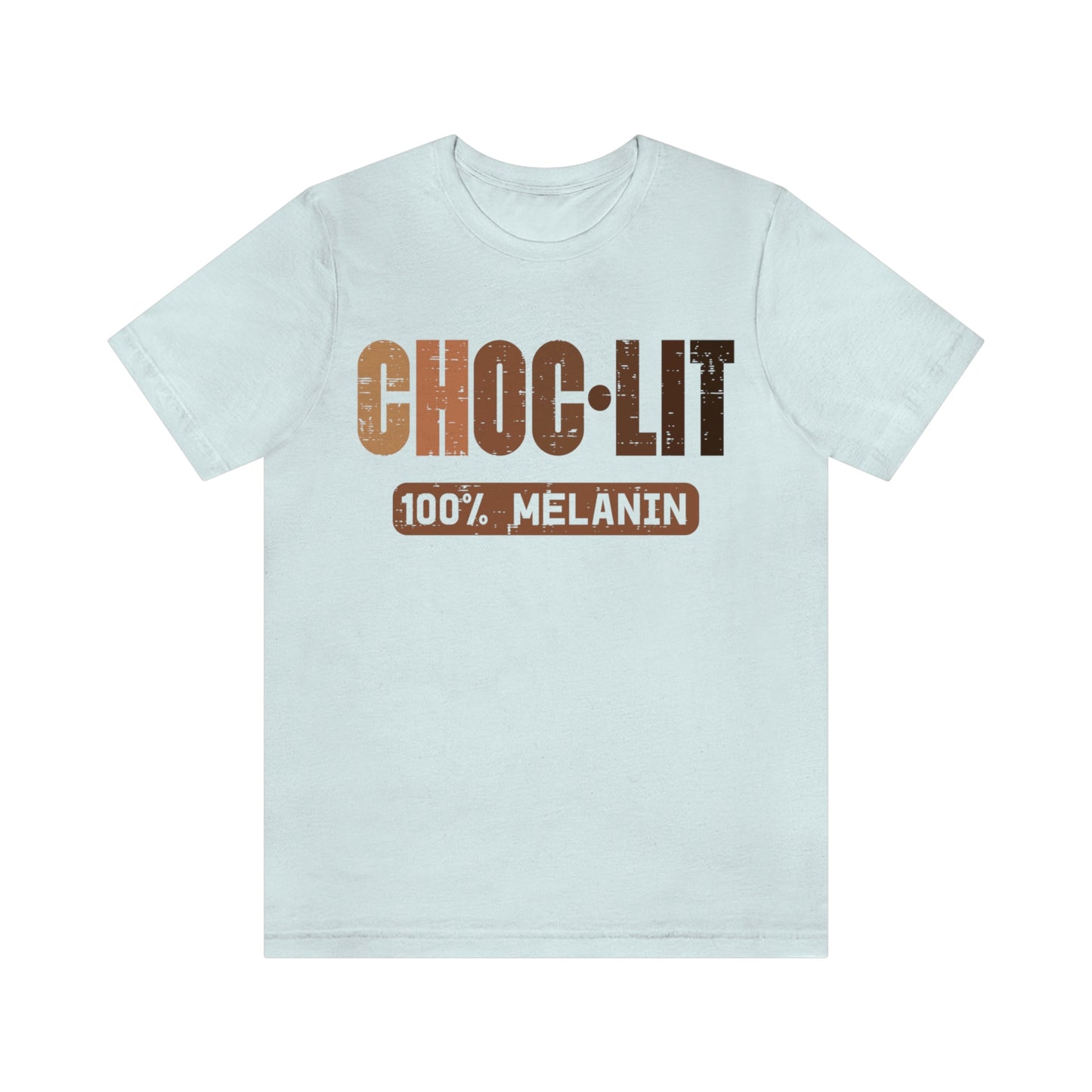 New Choc-Lit 100% Melanin Unisex Jersey Short Sleeve Tee