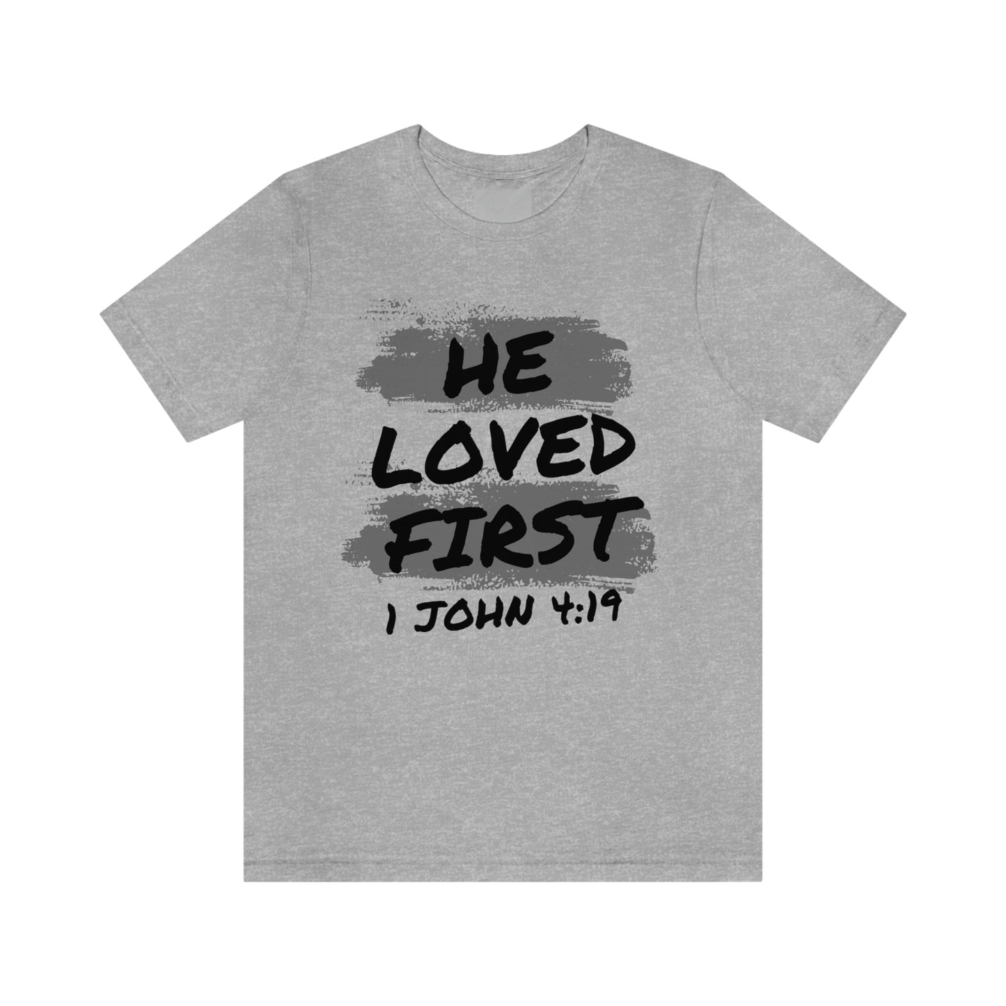 He Loved First 1 John 4:19   - CLASSIC Unisex Softstyle T-Shirt