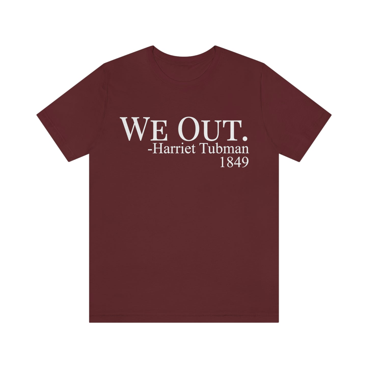 We Out - Harriet Tubman 1849 Unisex Jersey Short Sleeve Tee - Black Tee