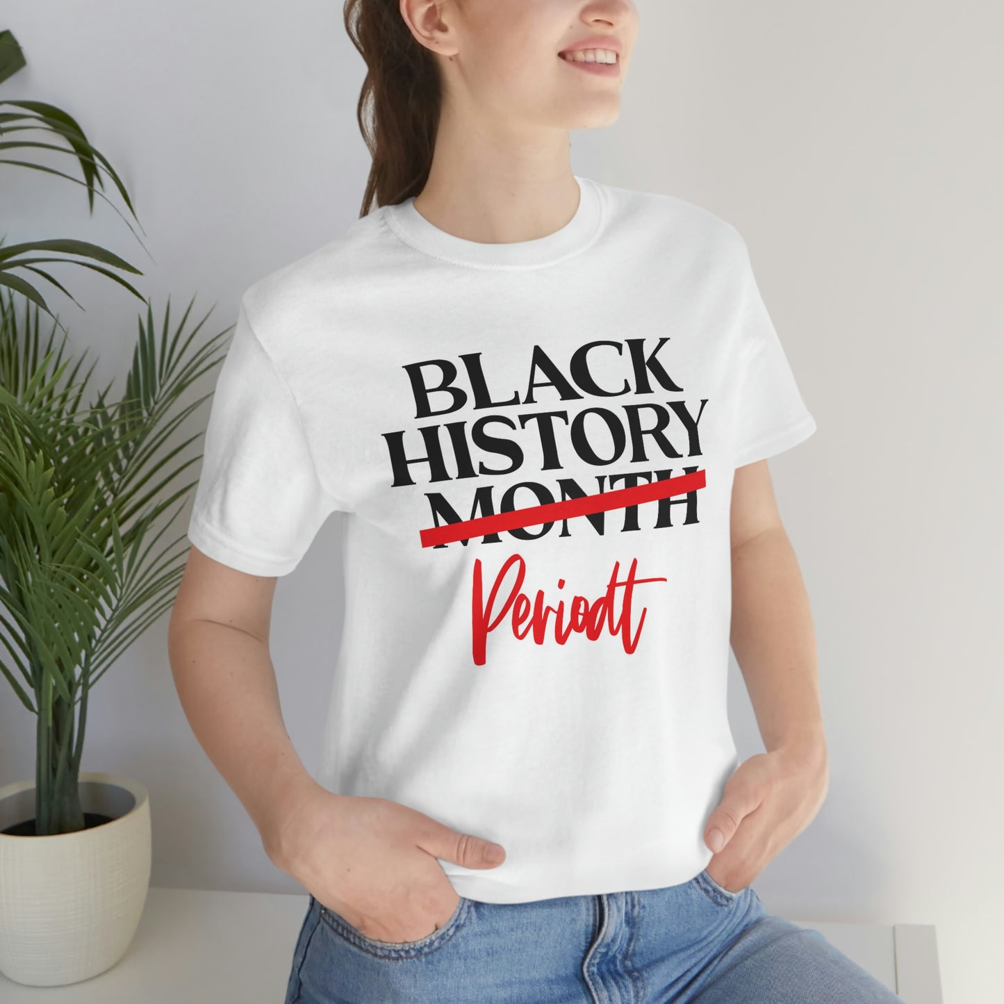 Black History Periodt Unisex Jersey Short Sleeve Tee