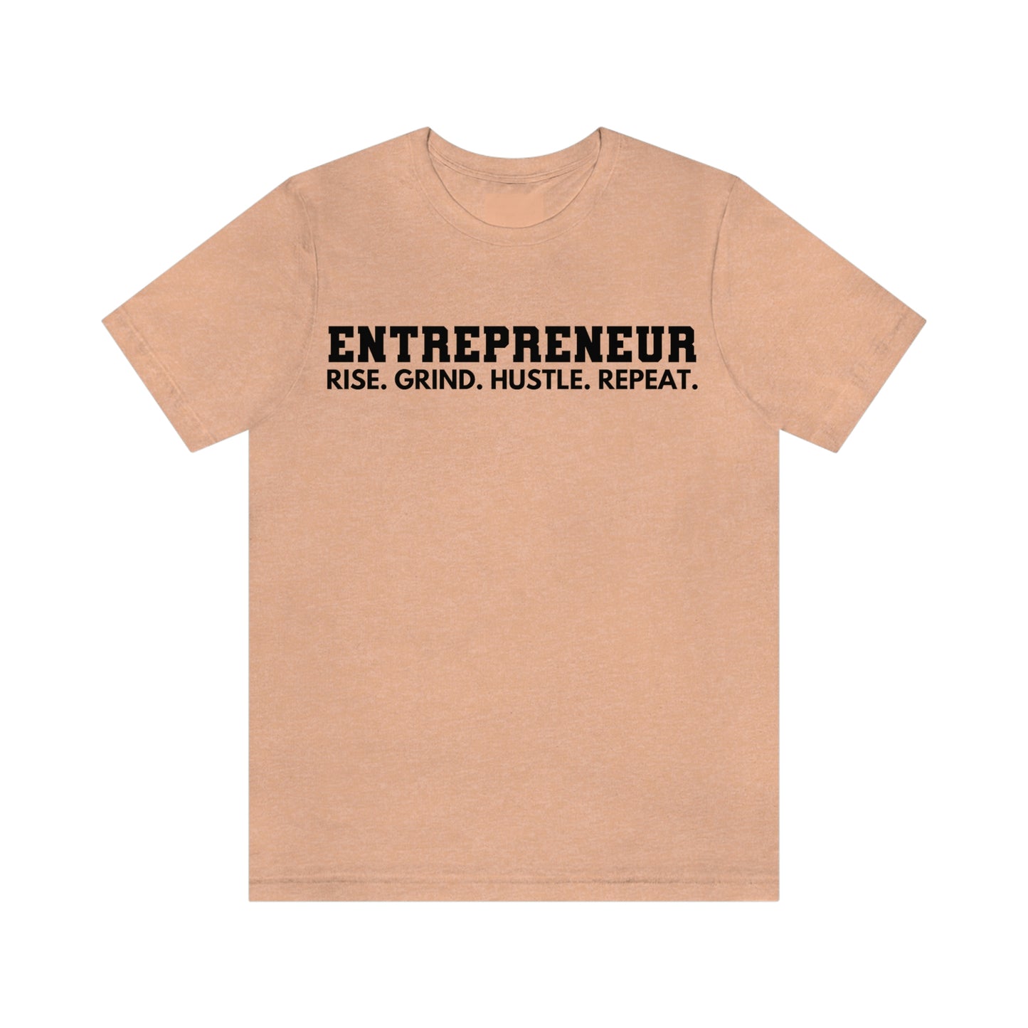 Entrepreneur Rise, Grind, Hustle, Repeat Unisex Jersey Short Sleeve Tee