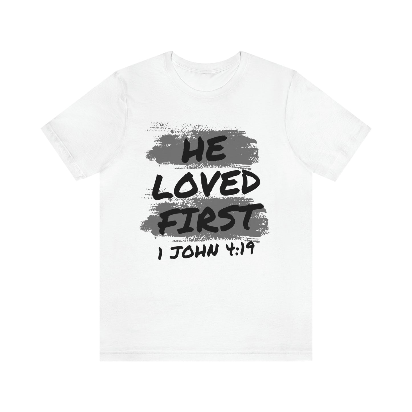 He Loved First 1 John 4:19   - CLASSIC Unisex Softstyle T-Shirt