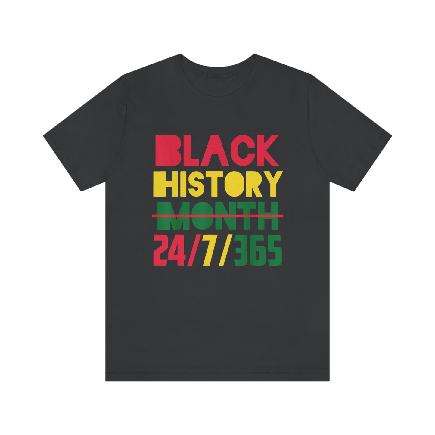 Black History Month 24/7/365 Unisex Jersey Short Sleeve Tee