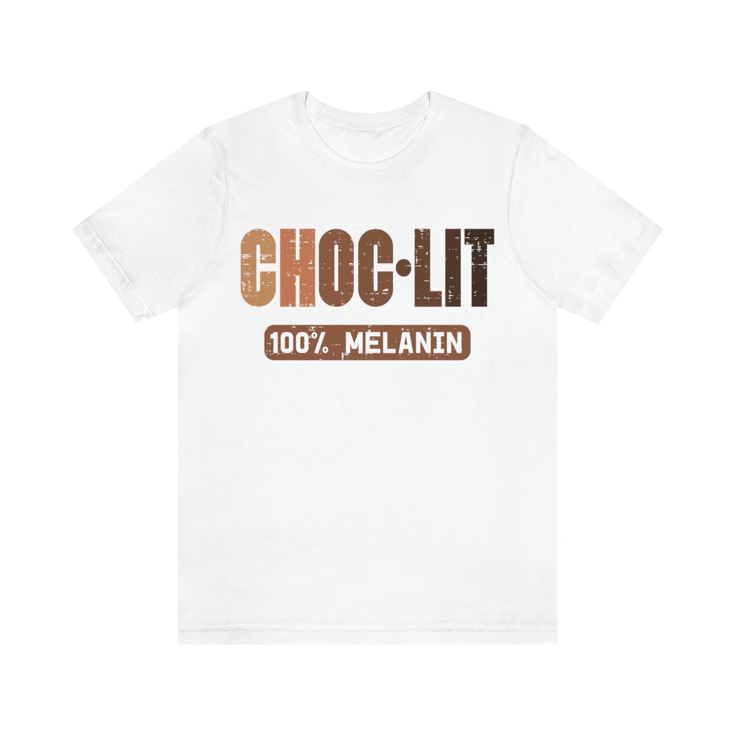 New Choc-Lit 100% Melanin Unisex Jersey Short Sleeve Tee