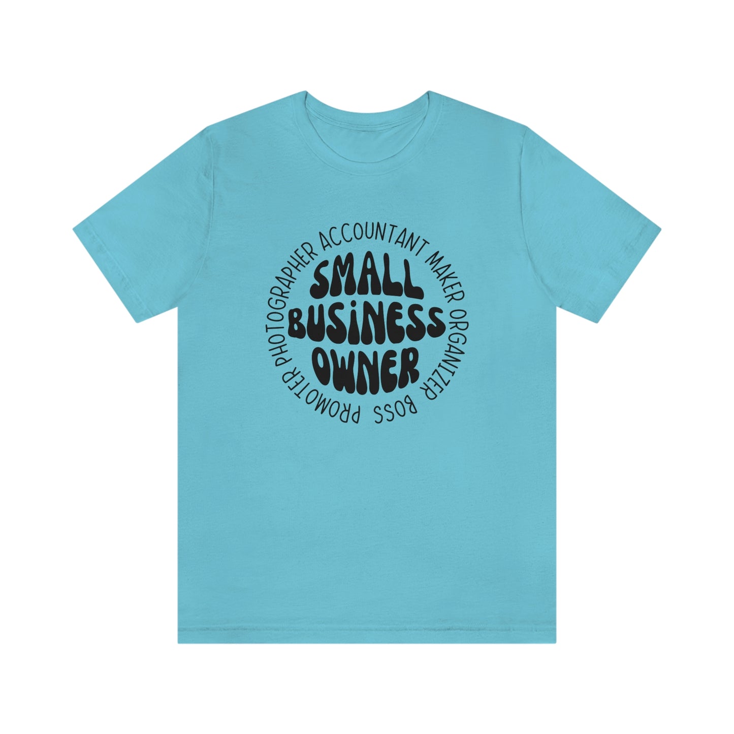 Small Business Owner Unisex Jersey Short Sleeve Tee